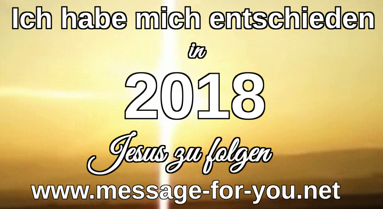 ich-habe-mich-entschieden-2018-jesus-zu-folgen